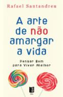 imagem do livro A Arte de não Amargar a Vida 