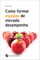 imagem do livro Como Formar Equipas de Elevado Desempenho