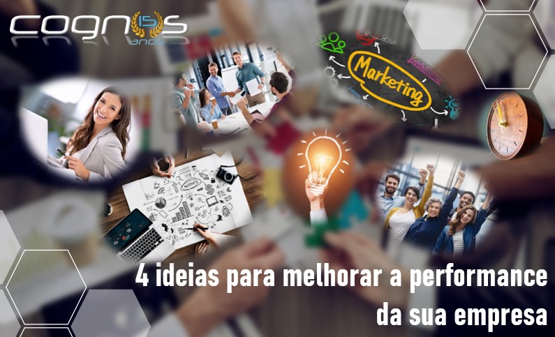 4 ideias para melhorar a performance da sua empresa: